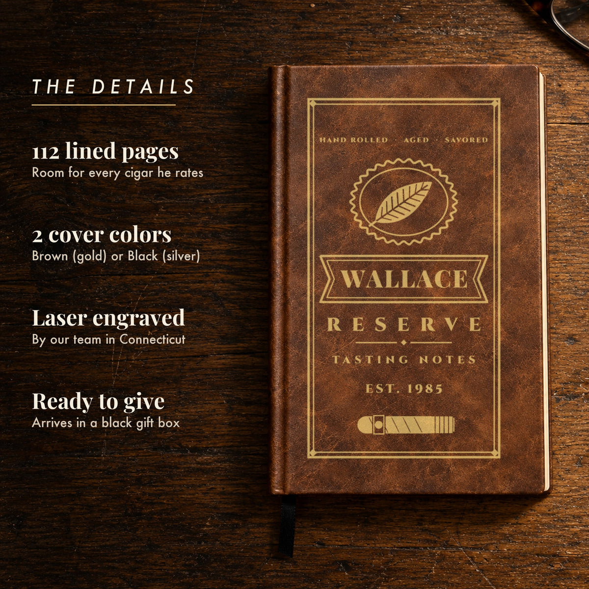 Details of the engraved cigar journal: 112 lined pages, brown or black cover, laser engraved, black gift box, shown in brown for Wallace